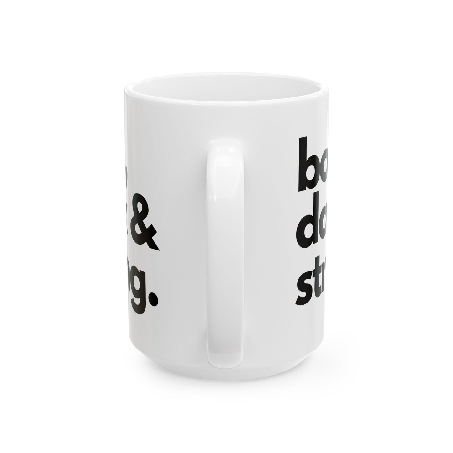 Bold Dark Strong Mug